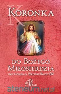 Koronka do Bożego Miłosierdzia [KSIĄŻKA]