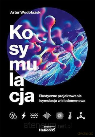 Kosymulacja. Elastyczne projektowanie - Artur Wodołażski [KSIĄŻKA]