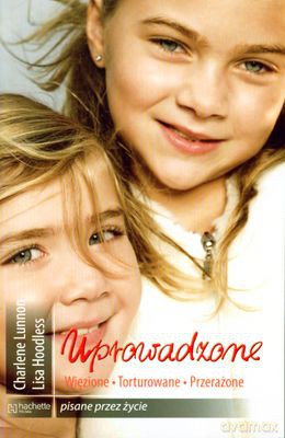 Uprowadzone Pisane Przez Życie - Charlene Lunnon, Lisa Hoodless [KSIĄŻKA]