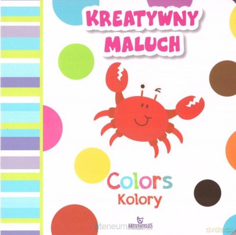 Kreatywny maluch. Colors - Kolory [KSIĄŻKA]