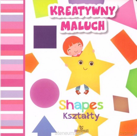 Kreatywny maluch. Shapes - Kształty [KSIĄŻKA]