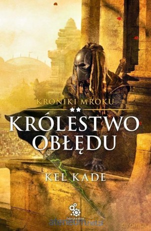 Kroniki mroku (Tom 2) Królestwo obłędu - Kel Kade [KSIĄŻKA]