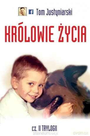 Królowie życia - Tom Justyniarski [KSIĄŻKA]