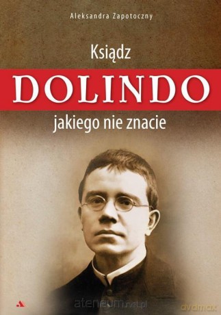 Ksiądz Dolindo, jakiego nie znacie - Aleksandra Zapotoczny [KSIĄŻKA]