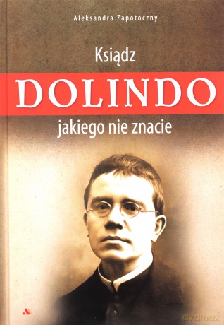 Ksiądz Dolindo, jakiego nie znacie - Aleksandra Zapotoczny [KSIĄŻKA]