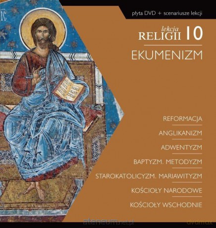 Lekcja religii 10. Ekumenizm + scenariusz - Marta Mikanowicz, Łukasz Łukasiak, Mikołaj Foks [KSIĄŻKA]