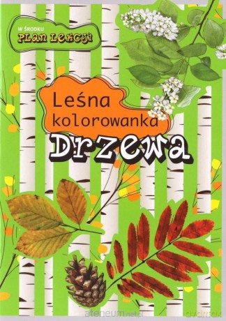 Leśna kolorowanka. Drzewa - Andżelika Bielańska, Eliza Goszczyńska [KSIĄŻKA]