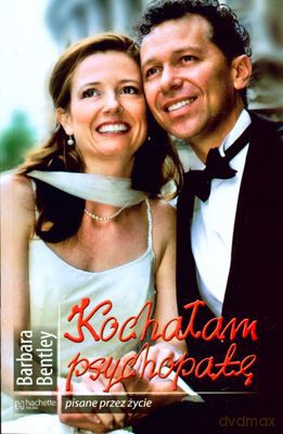 Kochałam Psychopatę Pisane Przez Życie - Barbara Bentley [KSIĄŻKA]