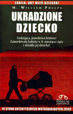 Ukradzione Dziecko - M.William Phelps [KSIĄŻKA]