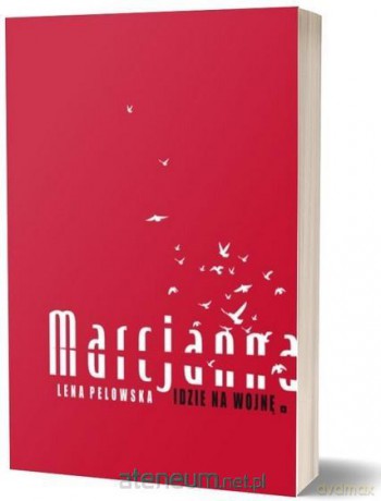 Marcjanna idzie na wojnę - Lena Pelowska [KSIĄŻKA]