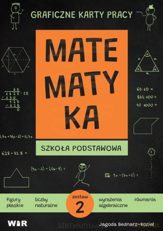 Matematyka. Graficzne karty pracy dla Szkoła podstawowa zestaw 2 - Jagoda Bednarz-Kozieł [KSIĄŻKA]