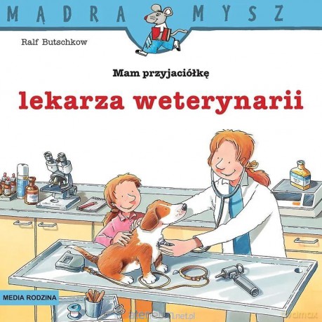 Mądra Mysz. Mam przyjaciółkę lekarza weterynarii - Ralf Butschkow [KSIĄŻKA]