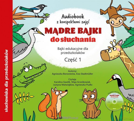 Mądre bajki do słuchania cz.1 - Ewa Stadtmller, Agnieszka Borowiecka [AUDIOBOOK]