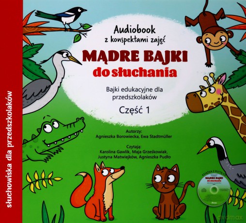 Mądre bajki do słuchania cz.1 - Ewa Stadtmller, Agnieszka Borowiecka [AUDIOBOOK]
