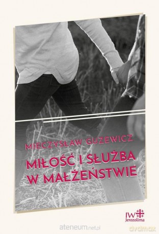 Miłość i służba w małżeństwie - Mieczysław Guzewicz [KSIĄŻKA]