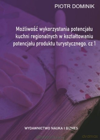 Możliwość wykorzystania potencjału kuchni... cz.1 - Piotr Dominik [KSIĄŻKA]