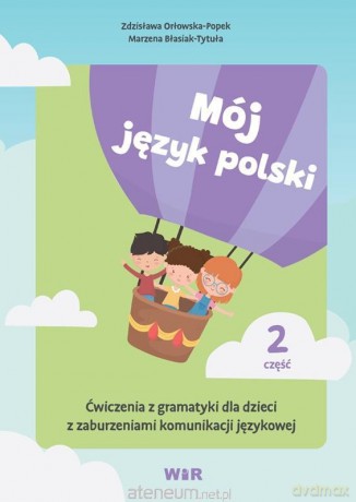 Mój język polski. Ćwiczenia z gramatyki... cz.2 - Zdzisława Orłowska-Popek, Marzena Błasiak-Tytuła [KSIĄŻKA]