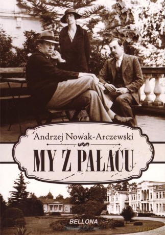 My z pałacu - Andrzej Nowak-Arczewski [KSIĄŻKA]
