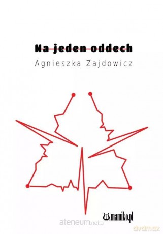 Na jeden oddech - Agnieszka Zajdowicz [KSIĄŻKA]