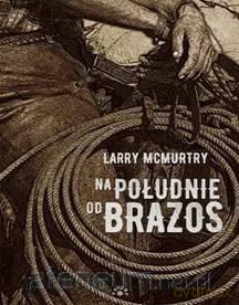 Na południe od Brazos - Larry McMurtry [KSIĄŻKA]