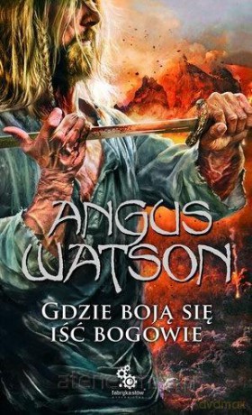 Na Zachód od Zachodu (Tom 3) Gdzie boją się iść - Angus Watson [KSIĄŻKA]
