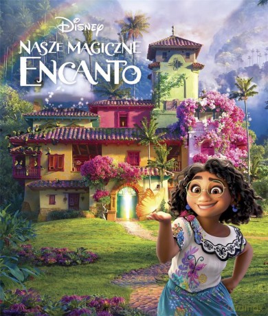 Nasze magiczne Encanto [KSIĄŻKA]
