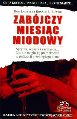 Zabójczy Miesiąc Miodowy - Don Lasseter, Ronald E.Bowers [KSIĄŻKA]