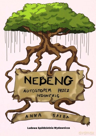 Nebeng autostopem przez Indonezję - Anna Skiba [KSIĄŻKA]
