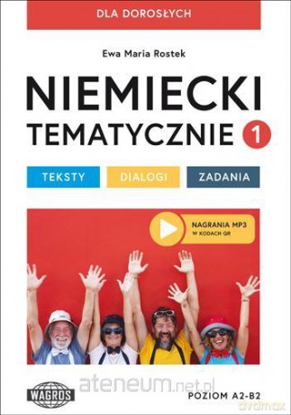 Niemiecki tematycznie 1 Teksty Dialogi Zdania - Ewa Maria Rostek [KSIĄŻKA]