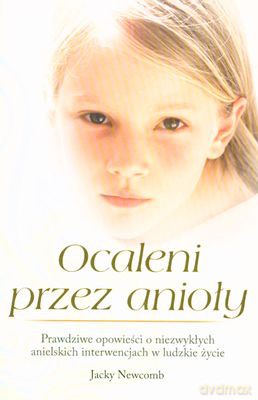 Ocaleni Przez Anioły - Jacky Newcomb [KSIĄŻKA]