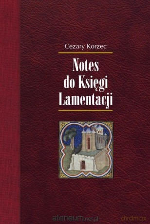 Notes do Księgi Lamentacji - Cezary Korzec [KSIĄŻKA]
