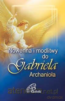 Nowenna i modlitwy do Gabriela Archanioła [KSIĄŻKA]