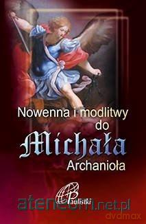 Nowenna i modlitwy do Michała Archanioła [KSIĄŻKA]