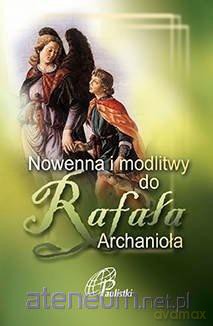 Nowenna i modlitwy do Rafała Archanioła [KSIĄŻKA]