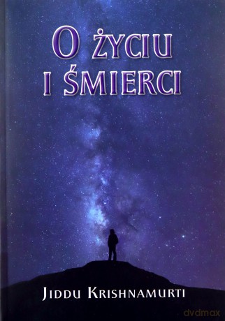 O Życiu i śmierci - Jiddu Krishnamurti [KSIĄŻKA]