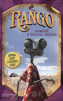 Rango Opowieść Z Dzikiego Zachodu - Justine Fontes, Ron Fontes [KSIĄŻKA]