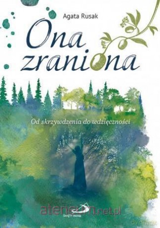 Ona zraniona - Agata Rusak [KSIĄŻKA]