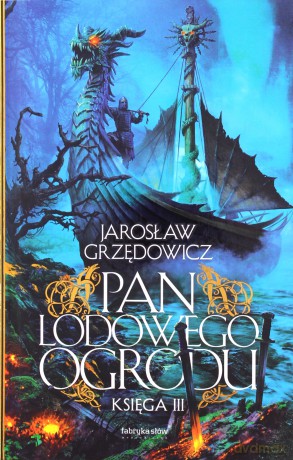 Pan Lodowego Ogrodu (Tom 3) - Jarosław Grzędowicz [KSIĄŻKA]