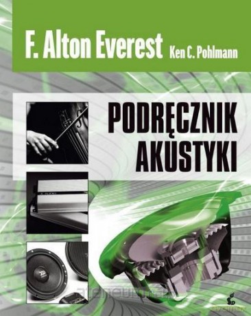 Podręcznik akustyki wyd. 6 - F. Alton Everest, Ken C. Pohlmann [KSIĄŻKA]