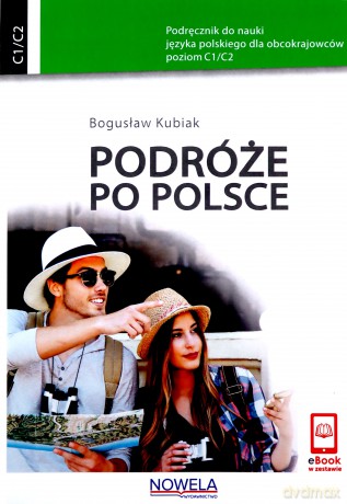 Podróże po Polsce Podręcznik do nauki j. polskiego - Bogusław Kubiak [KSIĄŻKA]