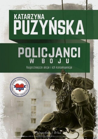 Policjanci. W boju - Katarzyna Puzyńska [KSIĄŻKA]
