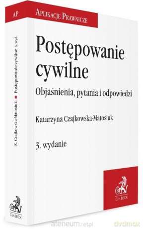 Postępowanie cywilne. Objaśnienia, pytania - Katarzyna Czajkowska-Matosiuk [KSIĄŻKA]