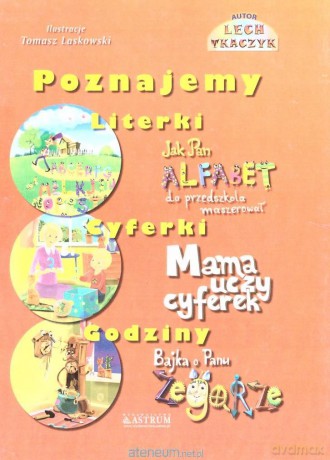 Poznajemy literki, cyferki, godziny - Lech Tkaczyk [KSIĄŻKA]