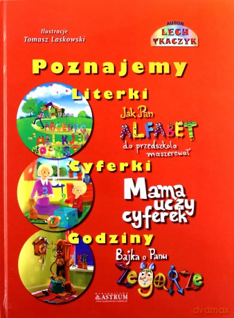 Poznajemy literki, cyferki, godziny - Lech Tkaczyk [KSIĄŻKA]