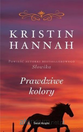 Prawdziwe kolory - Kristin Hannah [KSIĄŻKA]