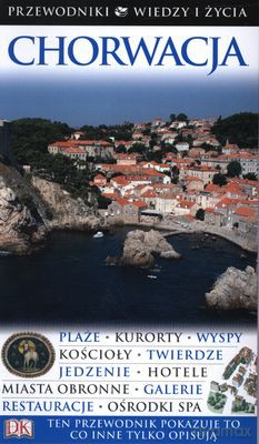 Chorwacja Przewodniki Wiedzy I Życia - Leonardo Zoppe, Gian Enrico [KSIĄŻKA]
