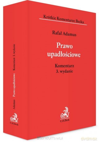 Prawo upadłościowe. Komentarz - dr hab. Rafał Adamus prof. ucz. UO [KSIĄŻKA]