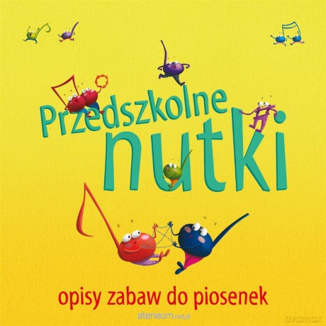 Przedszkolne nutki - opisy zabaw do piosenek - Magdalena Ledwoń [KSIĄŻKA]