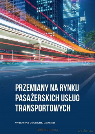 Przemiany na rynku pasażerskich usług transportowych [KSIĄŻKA]