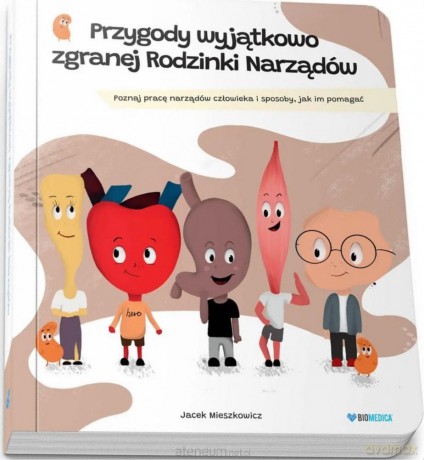 Przygody wyjątkowo zgranej Rodzinki Narządów - Jacek Mieszkowicz [KSIĄŻKA]